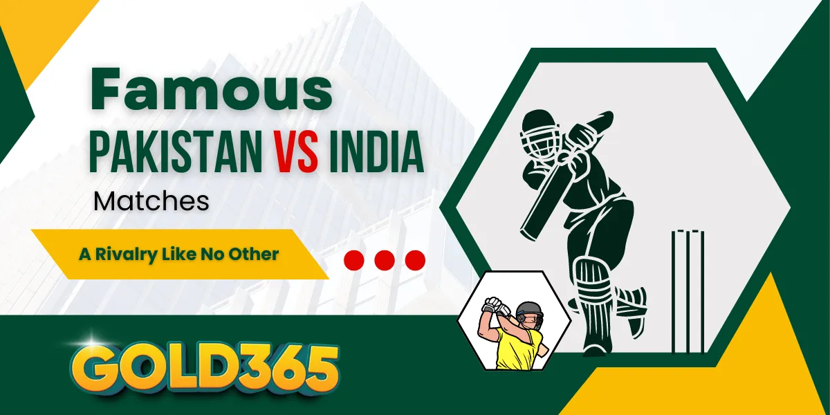 famous pakistan vs india matches a rivalry like no other