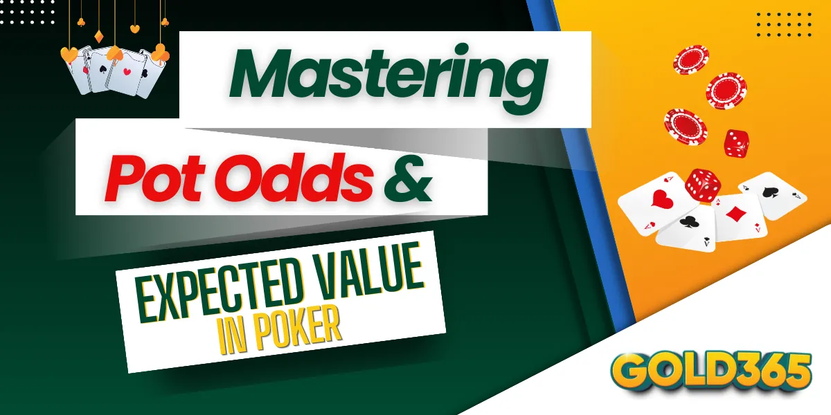 mastering pot odds and expected value in poker