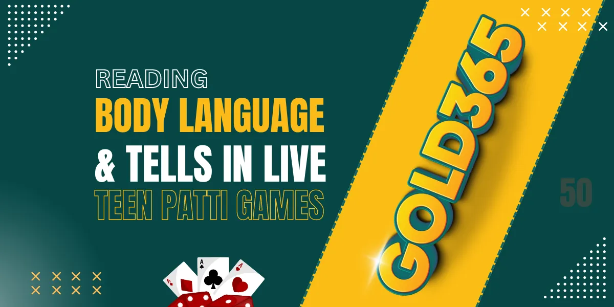 reading body language and tells in live teen patti games