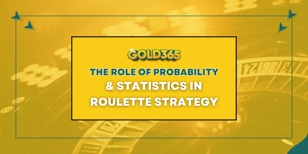 the role of probability and statistics in roulette strategy