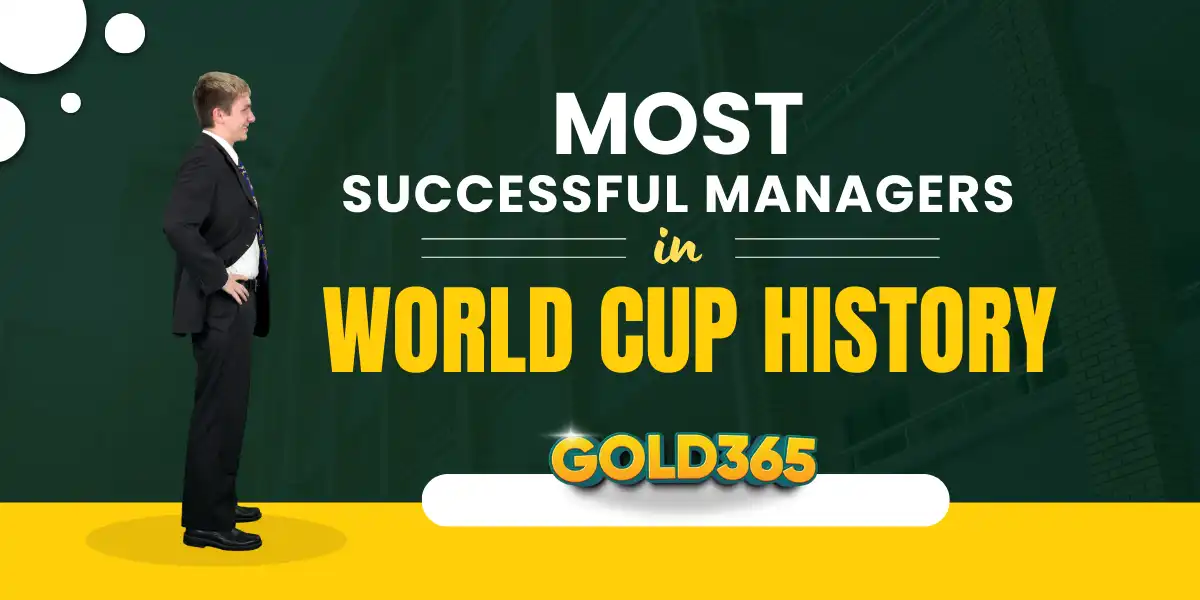 most successful managers in world cup history